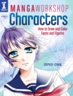 Manga Workshop Characters : How to Draw and Color Faces and Figures - Book