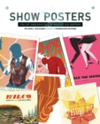 Show Posters : The Art and Practice of Making Gig Posters - Book