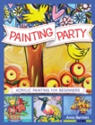 Painting Party : Acrylic Painting for Beginners - Book