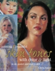 Painting Beautiful Skin Tones with Color & Light : Oil, Pastel and Watercolor - Book