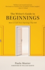 The Writer's Guide to Beginnings : How to Craft Story Openings That Sell - Book