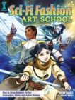 Sci-Fi Fashion Art School : How to draw science fiction action looks, styles and scenes - Book