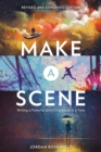 Make a Scene Revised and Expanded : Writing a Powerful Story One Scene at a Time - Book