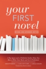 Your First Novel Revised and Expanded : A Top Agent and a Published Author Show You How to Write Your Book and Get It Published Burst: Foreword by Dennis Lehane - Book