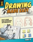 Drawing Made Easy : How to Draw from Observation and Imagination - Book