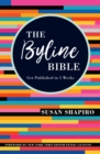 The Byline Bible : Get Published in Five Weeks - Book