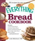 The Everything Bread Cookbook - Book