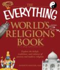 The Everything World's Religions Book : Explore the beliefs, traditions, and cultures of ancient and modern religions - Book