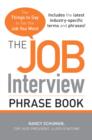 The Job Interview Phrase Book : The Things to Say to Get You the Job You Want - Book