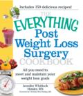 The Everything Post Weight Loss Surgery Cookbook : All you need to meet and maintain your weight loss goals - Book