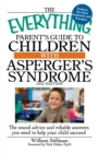 The Everything Parent's Guide to Children with Asperger's Syndrome - Book