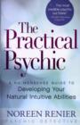 The Practical Psychic : A No-Nonsense Guide to Developing Your Natural Intuitive Abilities - Book