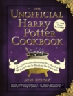 The Unofficial Harry Potter Cookbook : From Cauldron Cakes to Knickerbocker Glory--More Than 150 Magical Recipes for Wizards and Non-Wizards Alike - eBook