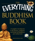 The Everything Buddhism Book : A complete introduction to the history, traditions, and beliefs of Buddhism, past and present - eBook