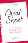 The Cheat Sheet : A Clue-by-Clue Guide to Finding Out If He's Unfaithful - Book