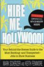 Hire Me, Hollywood! : Your Behind-the-Scenes Guide to the Most Exciting - and Unexpected - Jobs in Show Business - Book