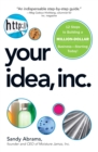 Your Idea, Inc. : 12 Steps to Building a Million Dollar Business - Starting Today! - eBook