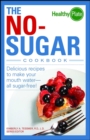 The No-Sugar Cookbook : Delicious Recipes to Make Your Mouth Water...all Sugar Free! - eBook