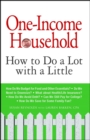 One-Income Household : How to Do a Lot with a Little - eBook