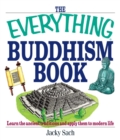 The Everything Buddhism Book : Learn the Ancient Traditions and Apply Them to Modern Life - eBook