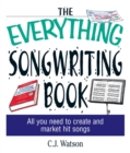 The Everything Songwriting Book : All You Need to Create and Market Hit Songs - eBook