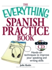 The Everything Spanish Practice Book : Hands-on Techniques to Improve Your Speaking And Writing Skills - eBook