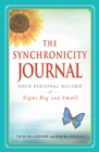 The Synchronicity Journal : Your Personal Record of Signs Big and Small - Book