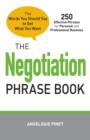 The Negotiation Phrase Book : The Words You Should Say to Get What You Want - Book