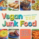 Vegan Junk Food : 225 Sinful Snacks that are Good for the Soul - Book