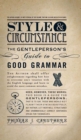 Style & Circumstance : The Gentleperson's Guide to Good Grammar - eBook