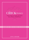The Chicktionary : From A-line to Z-snap, the words every woman should know - eBook
