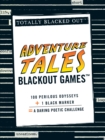 ADVENTURE TALES BLACKOUT GAMES - Book