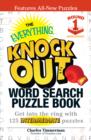The Everything Knock Out Word Search Puzzle Book: Middleweight Round 1 : Get into the ring with 125 intermediate puzzles - Book