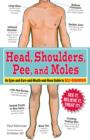 Head, Shoulders, Pee, and Moles : An Eyes-and-Ears-and-Mouth-and-Nose Guide to Self-Diagnosis - Book