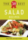 The 50 Best Salad Recipes : Tasty, fresh, and easy to make! - eBook