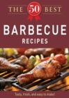 The 50 Best Barbecue Recipes : Tasty, fresh, and easy to make! - eBook
