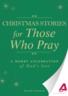 Christmas Stories for Those Who Pray : A merry celebration of God's love - eBook