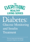 Diabetes: Glucose Monitoring and Insulin Treatment : The most important information you need to improve your health - eBook