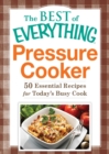 Pressure Cooker : 50 Essential Recipes for Today's Busy Cook - eBook