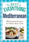 Mediterranean : 50 Essential Recipes for Today's Busy Cook - eBook
