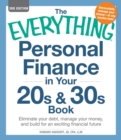 The Everything Personal Finance in Your 20s & 30s Book : Eliminate your debt, manage your money, and build for an exciting financial future - eBook