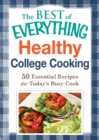 Healthy College Cooking : 50 Essential Recipes for Today's Busy Cook - eBook
