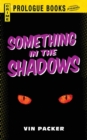 Something in the Shadows - Book