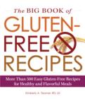 The Big Book of Gluten-Free Recipes : More Than 500 Easy Gluten-Free Recipes for Healthy and Flavorful Meals - Book