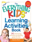 The Everything Kids' Learning Activities Book : 145 Entertaining Activities and Learning Games for Kids - eBook