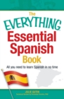 The Everything Essential Spanish Book : All You Need to Learn Spanish in No Time - Book