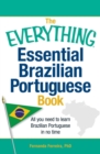 The Everything Essential Brazilian Portuguese Book : All You Need to Learn Brazilian Portuguese in No Time! - eBook