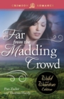 Far from the Madding Crowd: The Wild and Wanton Edition - Book