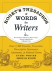 Roget's Thesaurus of Words for Writers : Over 2,300 Emotive, Evocative, Descriptive Synonyms, Antonyms, and Related Terms Every Writer Should Know - Book