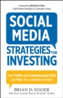 Social Media Strategies for Investing : How Twitter and Crowdsourcing Tools Can Make You a Smarter Investor - eBook